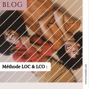 LOC vs LCO : quelle méthode choisir pour vos cheveux 4C ?